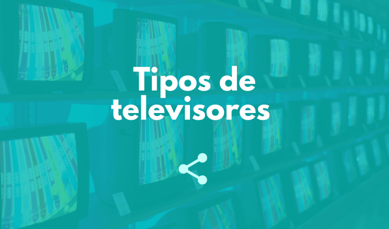 Tipos de televisores