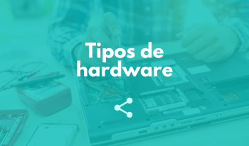 Tipos de hardware