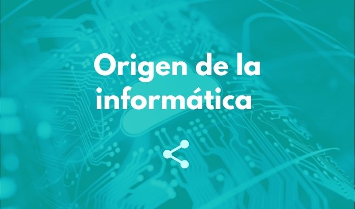 Origen de la informática