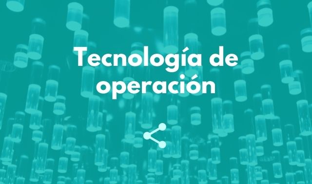 Tecnología de operación