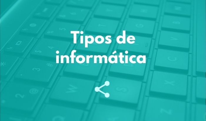 Tipos de informática